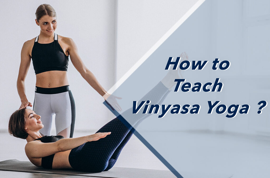 How to Teach Vinyasa Yoga?
